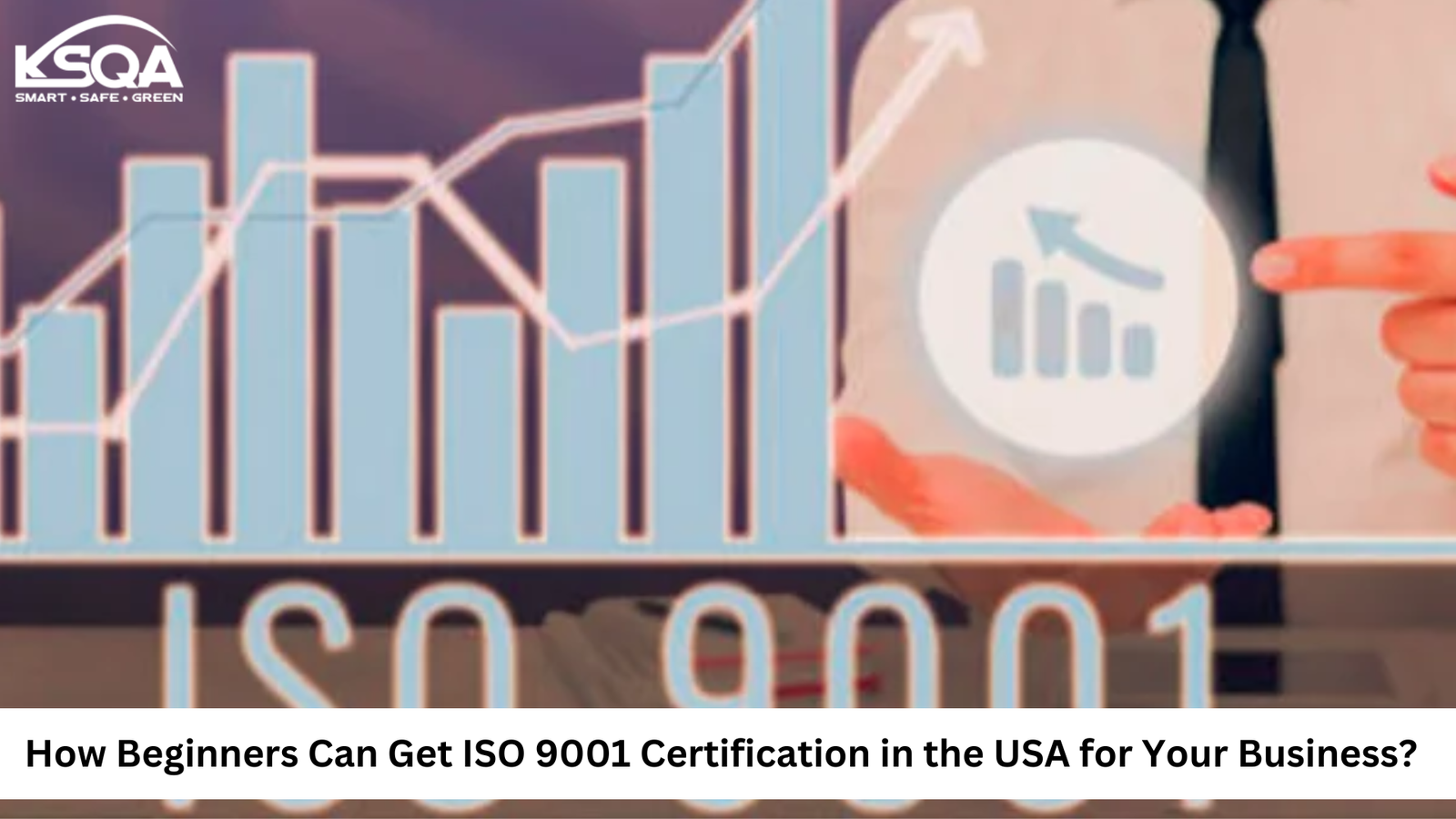 How Beginners Can Get ISO 9001 Certification in the USA for Your Business? 